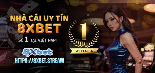 Nhà cái 8xbet - Trải nghiệm cá cược an toàn, đáng tin cậy và dễ sử dụng