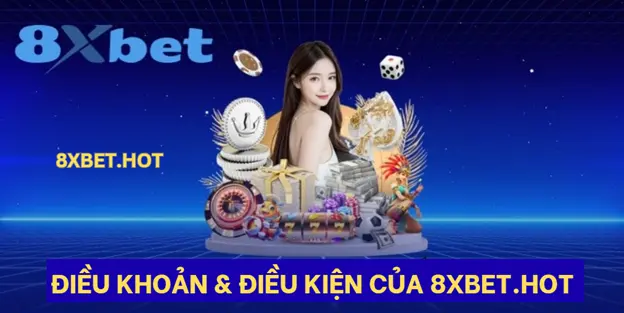 Trang Điều Khoản & Điều Kiện của nhà cái 8xbet